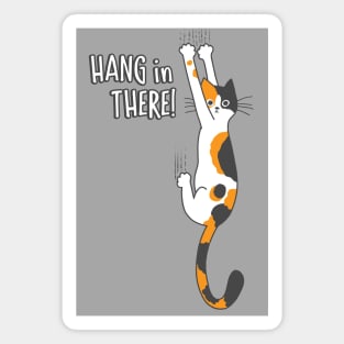 Funny Calico Cat Hang in There! Magnet